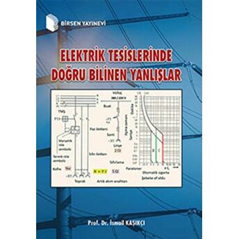 Elektrik Tesislerinde Doğru Bilinen Yanlışlar Ciltli Ismail Kaşıkçı