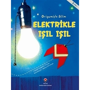 Elektrikle Işıl Işıl - Origamiyle Bilim