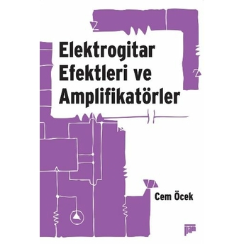 Elektrogitar Efektleri Ve Amplifikatörler Cem Öcek