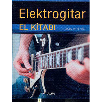 Elektrogitar El Kitabı Alan Ratcliffe