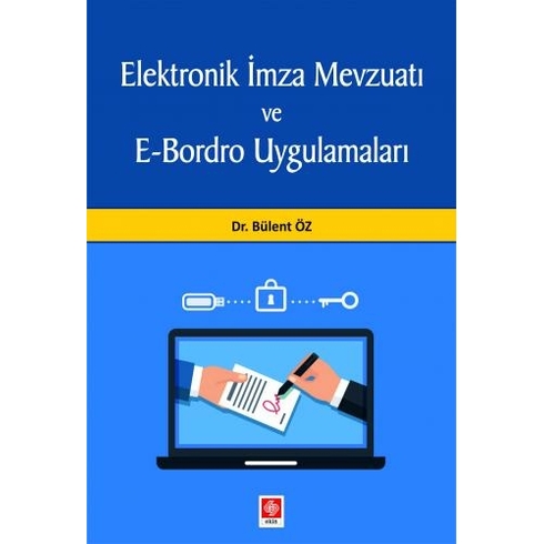 Elektronik Imza Mevzuatı Ve E Bordro Uygulamaları Bülent Öz