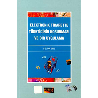 Elektronik Ticarette Tüketicinin Korunması Ve Bir Uygulama