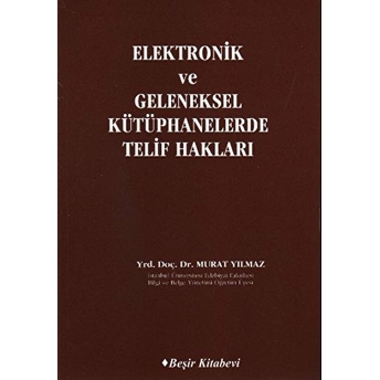 Elektronik Ve Geleneksel Kütüphanelerde Telif Hakları Murat Yılmaz