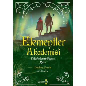 Elementler Akademisi 3 - Nilüferlerin Gecesi Daphne Unruh