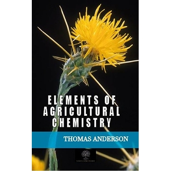 Elements Of Agricultural Chemistry