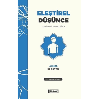 Eleştirel Düşünce;Yeni Nesil Gençliğe 2 Ahmed Es-Seyyid