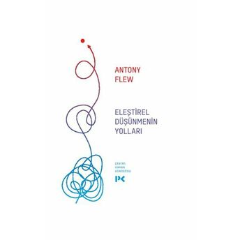 Eleştirel Düşünmenin Yolları Antony Flew