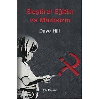 Eleştirel Eğitim Ve Marksizm Dave Hill