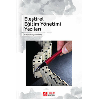 Eleştirel Eğitim Yönetimi Yazıları Yahya Altınkurt Elif Iliman Püsküllüoğlu Sabri Güngör Kürşad Yılmaz Güven Özdem Kamile Demir Murat Taşdan Asiye Toker Gökçe Tuncer Bülbül Binali Tunç