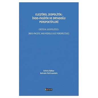 Eleştirel Jeopolitik: Indo-Pasifik Ve Ortadoğu Perspektifleri Kolektif