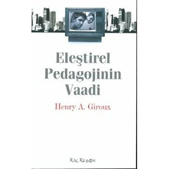 Eleştirel Pedagojinin Vaadi Henry A. Giroux