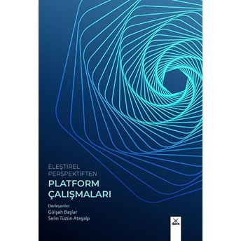 Eleştirel Perspektiften Platform Çalışmaları