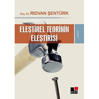 Eleştirel Teorinin Eleştirisi Rıdvan Şentürk