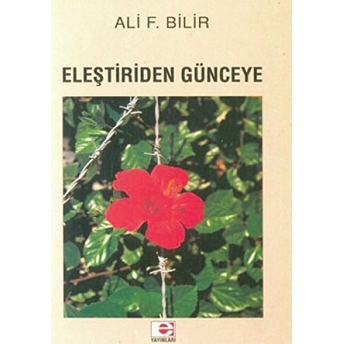 Eleştiriden Günceye Ali F. Bilir