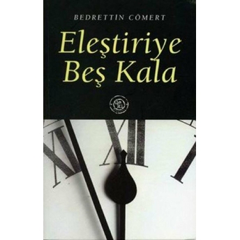 Eleştiriye Beş Kala Bedrettin Cömert