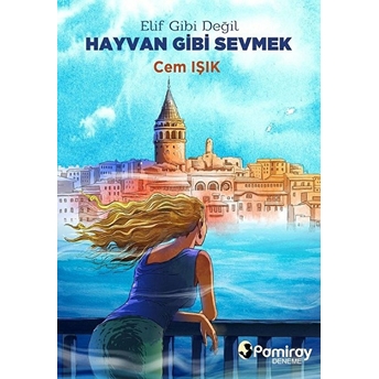 Elif Gibi Değil Hayvan Gibi Sevmek