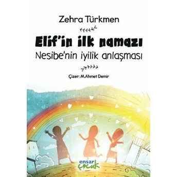 Elif’in Ilk Namazı-Nesibe’nin Iyilik Anlaşması Zehra Türkmen