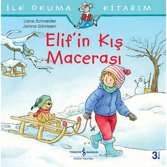 Elif’in Kış Macerası - Ilk Okuma Kitabım Liane Schneider