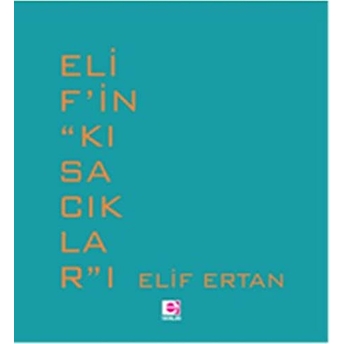 Elif’in ‘’Kısacıklar’’i-Elif Ertan