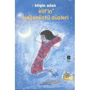 Elif’in Olağanüstü Düşleri Bilgin Adalı