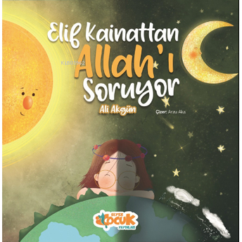 Elif Kainattan Allah'ı Soruyor Ali Akgün