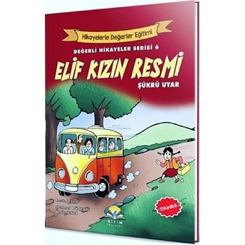 Elif Kızın Resmi Değerli Hikayeler Serisi 6