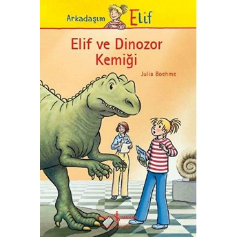 Elif Ve Dinozor Kemiği Julia Boehme