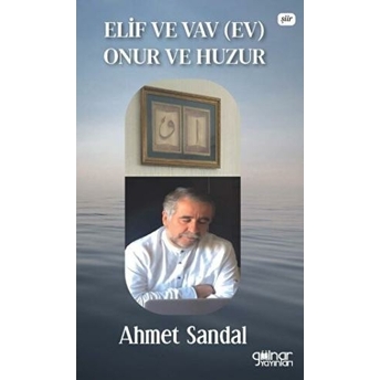 Elif Ve Vav (Ev) Onur Ve Huzur Ahmet Sandal