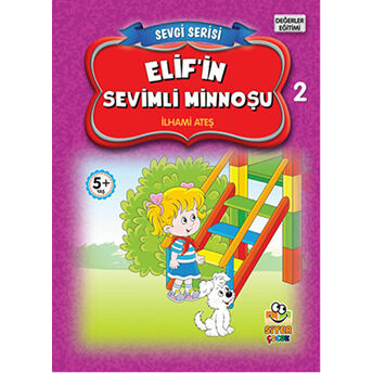 Elif'In Sevimli Minnoşu - Sevgi Serisi 2 Ilhami Ateş