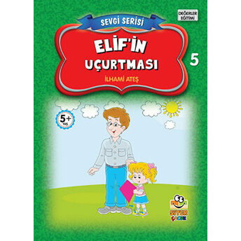 Elif'In Uçurtması - Sevgi Serisi 5 Ilhami Ateş