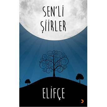 Elifçe: Sen’li Şiirler-Elifçe