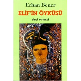 Elif'in Öyküsü Erhan Bener