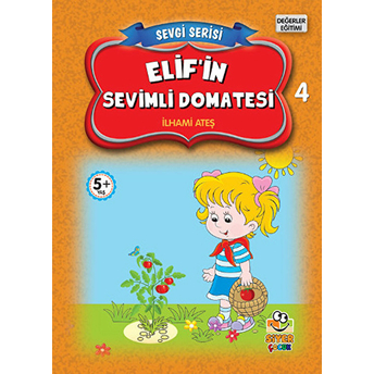 Elif'in Sevimli Domatesi - Sevgi Serisi 4