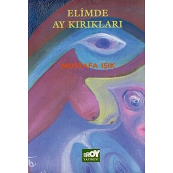 Elimde Ay Kırıkları