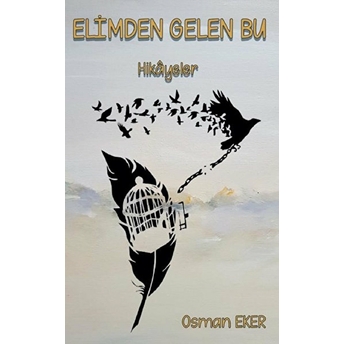 Elimden Gelen Bu - Osman Eker