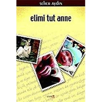 Elimi Tut Anne Seher Aydın