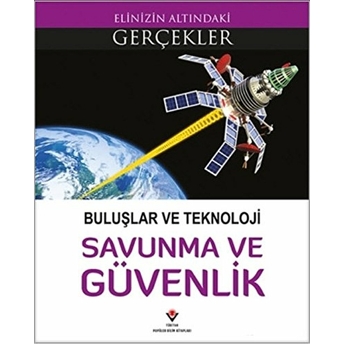 Elinizin Altındaki Gerçekler - Buluşlar Ve Teknoloji Savunma Ve Güvenlik Lindsey Lowe