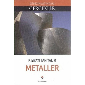 Elinizin Altındaki Gerçekler - Kimyayı Tanıyalım Metaller Lindsey Lowe