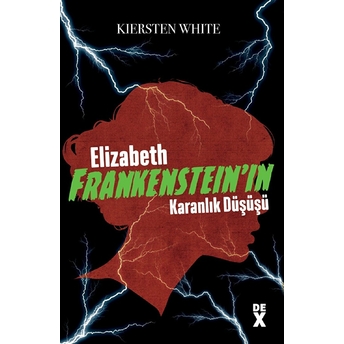 Elizabeth Frankenstein’ın Karanlık Düşüşü Kiersten White