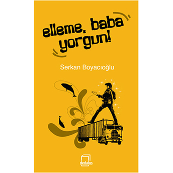 Elleme, Baba Yorgun Serkan Boyacıoğlu