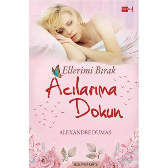 Ellerimi Bırak Acılarıma Dokun Alexandre Dumas