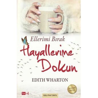 Ellerimi Bırak Hayallerime Dokun Edith Wharton