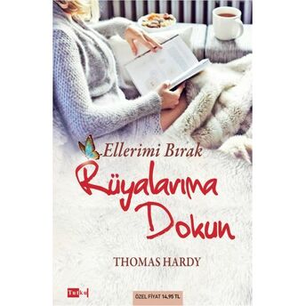 Ellerimi Bırak Rüyalarıma Dokun Thomas Hardy