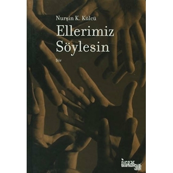 Ellerimiz Söylesin Nurşin K. Külcü