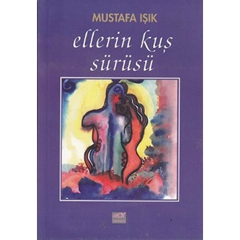 Ellerin Kuş Sürüsü-Mustafa Işık