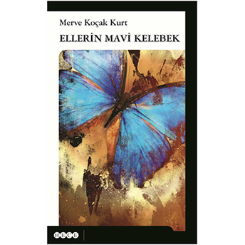 Ellerin Mavi Kelebek Merve Koçak Kurt