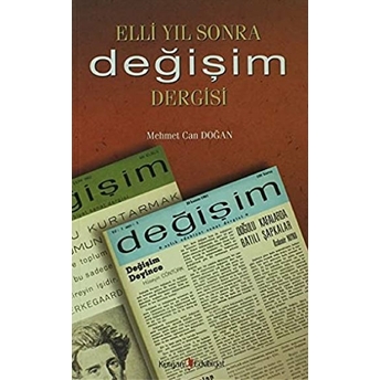 Elli Yıl Sonra Değişim Dergisi Mehmet Can Doğan