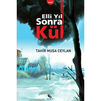 Elli Yıl Sonra Kül Tahir Musa Ceylan