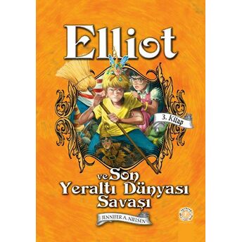 Elliot Ve Son Yeraltı Dünyası Savaşı 3. Kitap Jennifer A. Nielsen