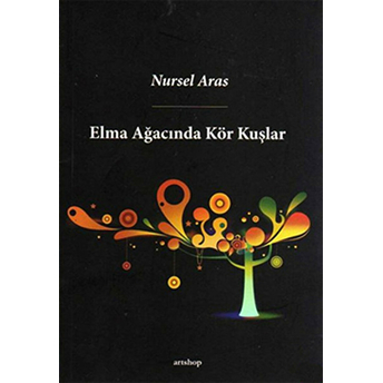 Elma Ağacındaki Kör Kuşlar-Nursel Aras